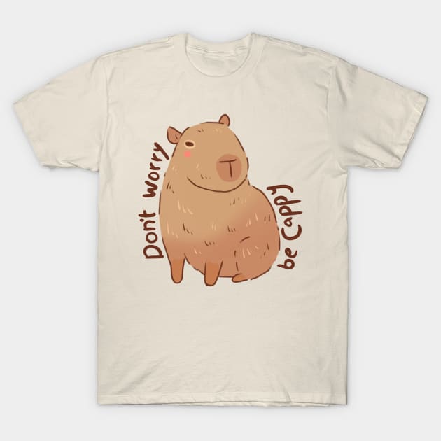 Capybara don&#39;t worry be cappy T-Shirt by Mayarart